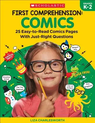 Prvé čítanie s porozumením: Komiksy: 25 ľahko čitateľných komiksov so správnymi otázkami - First Comprehension: Comics: 25 Easy-To-Read Comics with Just-Right Questions
