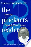 Pinckaersova čítanka: Obnova tomistickej morálnej teológie - The Pinckaers Reader: Renewing Thomistic Moral Theology
