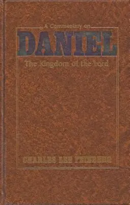 Komentár k Danielovi: Pánovo kráľovstvo - A Commentary on Daniel: The Kingdom of the Lord