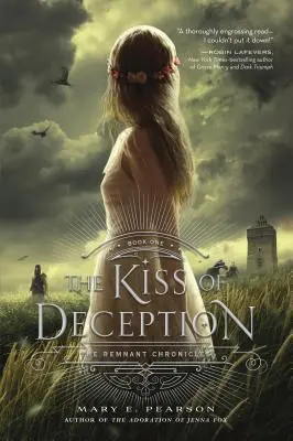 Bozk klamstva: Kroniky Remnant, kniha prvá - The Kiss of Deception: The Remnant Chronicles, Book One