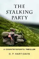 Stalking Party: Stalkingová kniha: Thriller z prostredia Fieldsportu - The Stalking Party: A Fieldsports Thriller