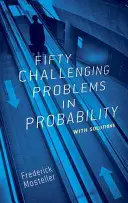 Päťdesiat náročných úloh z pravdepodobnosti s riešeniami - Fifty Challenging Problems in Probability with Solutions