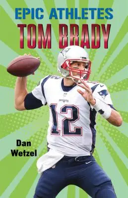 Epickí športovci: Tom Brady - Epic Athletes: Tom Brady