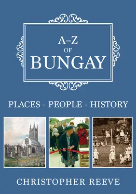 A-Z of Bungay - Miesta - Ľudia - História - A-Z of Bungay - Places-People-History