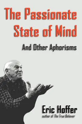 Vášnivý stav mysle: A iné aforizmy - The Passionate State of Mind: And Other Aphorisms