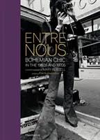 Entre Nous: Bohémsky šik v 60. a 70. rokoch 20. storočia: Mary Russellová: Fotografické spomienky - Entre Nous: Bohemian Chic in the 1960s and 1970s: A Photo Memoir by Mary Russell