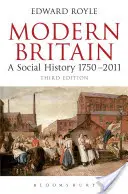 Moderná Británia tretie vydanie: Sociálne dejiny 1750-2010 - Modern Britain Third Edition: A Social History 1750-2010