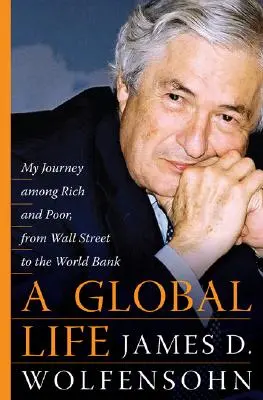 Globálny život: Od Sydney cez Wall Street až po Svetovú banku: Môj život medzi bohatými a chudobnými - A Global Life: My Journey Among Rich and Poor, from Sydney to Wall Street to the World Bank