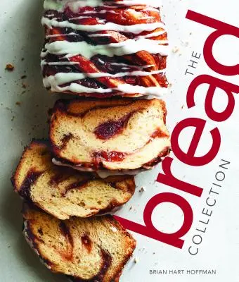 Chlebová zbierka: Recepty na domáce pečenie remeselného chleba - The Bread Collection: Recipes for Baking Artisan Bread at Home