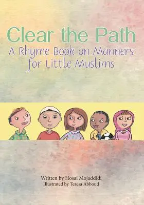 Uvoľnite cestu: Kniha rýmov o správaní pre malých moslimov - Clear the Path: A Rhyme Book on Manners for Little Muslims