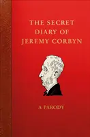 Tajný denník Jeremyho Corbyna: Paródia - The Secret Diary of Jeremy Corbyn: A Parody