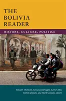Bolívijský čitateľ: Čítanka: História, kultúra, politika - The Bolivia Reader: History, Culture, Politics