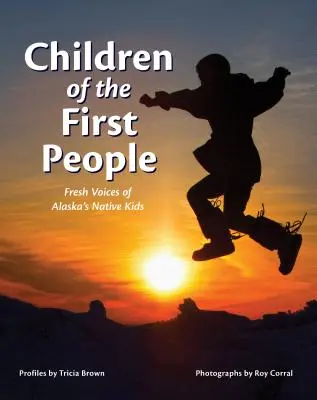 Deti prvých ľudí: Čerstvé hlasy detí pôvodných obyvateľov Aljašky - Children of the First People: Fresh Voices of Alaska's Native Kids