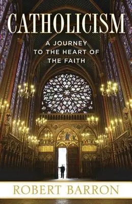 Katolicizmus: Cesta do srdca viery - Catholicism: A Journey to the Heart of the Faith