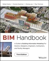 Príručka Bim: Príručka informačného modelovania budov pre vlastníkov, projektantov, inžinierov, dodávateľov a správcov budov - Bim Handbook: A Guide to Building Information Modeling for Owners, Designers, Engineers, Contractors, and Facility Managers