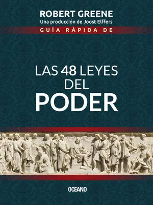 Gua Rpida de las 48 Leyes del Poder = 48 zákonov moci - Gua Rpida de las 48 Leyes del Poder = The 48 Laws of Power