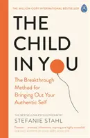 Dieťa v tebe - prelomová metóda na odhalenie tvojho autentického ja - Child In You - The Breakthrough Method for Bringing Out Your Authentic Self