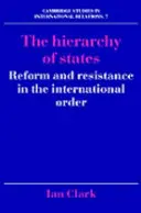 Hierarchia štátov: Harchia moci: reformy a odpor v medzinárodnom poriadku - The Hierarchy of States: Reform and Resistance in the International Order