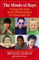 Myslenie chlapcov: Ako zachrániť našich synov pred zaostávaním v škole a v živote - The Minds of Boys: Saving Our Sons from Falling Behind in School and Life