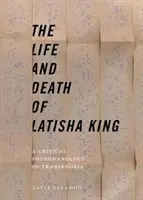 Život a smrť Latishy Kingovej: Kritická fenomenológia transfóbie - The Life and Death of Latisha King: A Critical Phenomenology of Transphobia