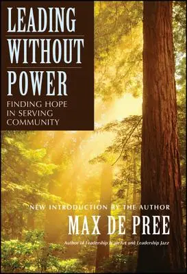 Vedenie bez moci: Nájsť nádej v službe komunite - Leading Without Power: Finding Hope in Serving Community