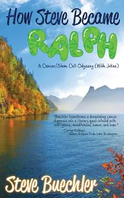 Ako sa Steve stal Ralphom: Odysea o rakovine a kmeňových bunkách (s vtipmi) - How Steve Became Ralph: A Cancer/Stem Cell Odyssey (With Jokes)
