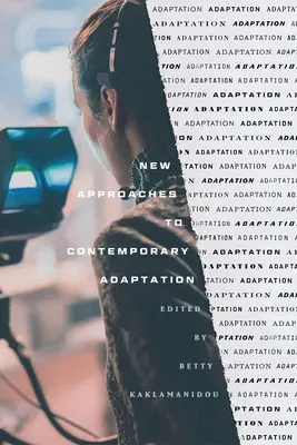 Nové prístupy k súčasnej adaptácii - New Approaches to Contemporary Adaptation