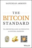 The Bitcoin Standard: Bitcoin: 2. kapitola: Decentralizovaná alternatíva k centrálnemu bankovníctvu (The Decentralized Alternative to Central Banking) - The Bitcoin Standard: The Decentralized Alternative to Central Banking