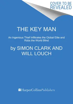 Kľúčový muž: Pravdivý príbeh o tom, ako sa svetová elita nechala oklamať kapitalistickou rozprávkou - The Key Man: The True Story of How the Global Elite Was Duped by a Capitalist Fairy Tale