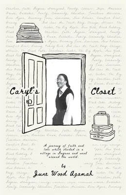 Carylin šatník: Cesta viery a lásky, ktorá sa začala v dedine v Guyane a obišla celý svet - Caryl's Closet: A Journey of Faith and Love That Started in a Village in Guyana and Went Around the World