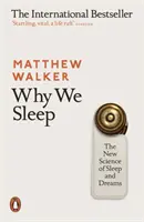 Prečo spíme - Nová veda o spánku a snoch - Why We Sleep - The New Science of Sleep and Dreams
