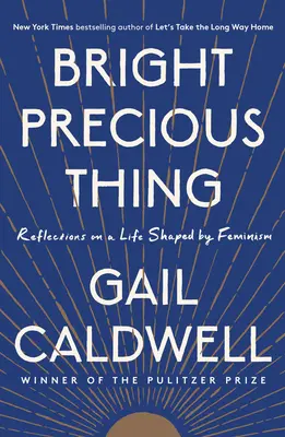 Jasná vzácna vec: Úvahy o živote formovanom feminizmom - Bright Precious Thing: Reflections on a Life Shaped by Feminism