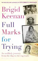 Plný počet bodov za snahu: Nepravdepodobná cesta od raja k obchodu s handrami - Full Marks for Trying: An Unlikely Journey from the Raj to the Rag Trade