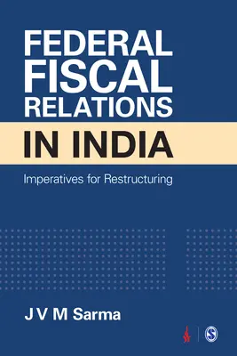 Federálne fiškálne vzťahy v Indii: Sborník z konferencie: Imperatívy pre reštrukturalizáciu - Federal Fiscal Relations in India: Imperatives for Restructuring