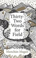 Tridsaťdva slov pre pole - Stratené slová írskej krajiny - Thirty-Two Words for Field - Lost Words of the Irish Landscape