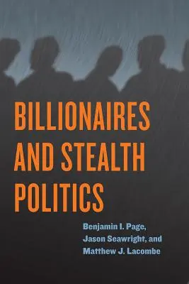 Miliardári a skrytá politika - Billionaires and Stealth Politics