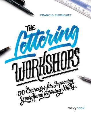 Dielne písania: Dielne písania: 30 cvičení na zlepšenie zručností pri písaní rukou - The Lettering Workshops: 30 Exercises for Improving Your Hand Lettering Skills