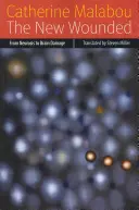 Noví zranení: Od neurózy k poškodeniu mozgu - The New Wounded: From Neurosis to Brain Damage