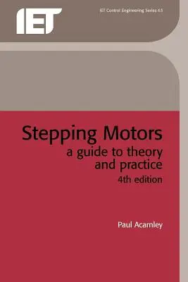 Stepping Motors: Sprievodca teóriou a praxou - Stepping Motors: A Guide to Theory and Practice