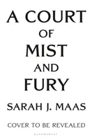 Dvor hmly a zúrivosti - Najpredávanejšia séria - Court of Mist and Fury - The #1 bestselling series