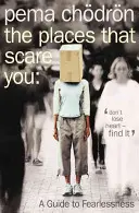 Miesta, ktoré vás desia - Sprievodca na ceste k nebojácnosti - Places That Scare You - A Guide to Fearlessness