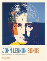 Kompletné piesne Johna Lennona - Všetky piesne. Všetky príbehy. Všetky texty. - Complete John Lennon Songs - All the Songs. All the Stories. All the Lyrics.