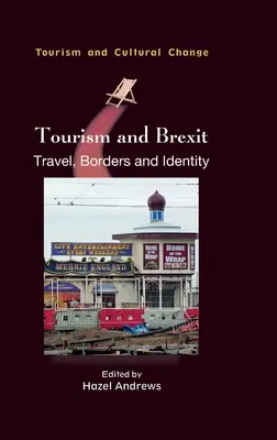 Cestovný ruch a brexit: Cestovanie, hranice a identita - Tourism and Brexit: Travel, Borders and Identity