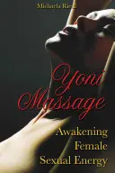 Masáž joni: Prebúdzanie ženskej sexuálnej energie - Yoni Massage: Awakening Female Sexual Energy