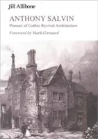 Anthony Salvin: priekopník gotickej architektúry - Anthony Salvin: Pioneer of Gothic Revival Architecture