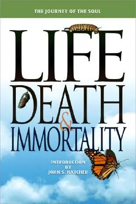Život, smrť a nesmrteľnosť: Cesta duše - Life, Death and Immortality: The Journey of the Soul