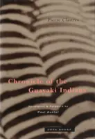 Kronika indiánov Guayaki - Chronicle of the Guayaki Indians