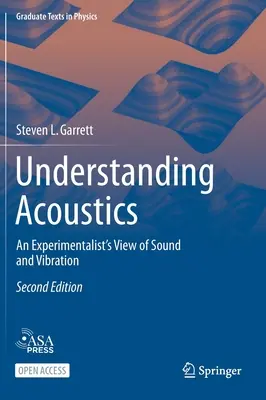 Porozumieť akustike: Pohľad experimentátora na zvuk a vibrácie - Understanding Acoustics: An Experimentalist's View of Sound and Vibration