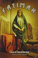Fatimah: Hra v 8 dejstvách - Fatimah: A Play in 8 Acts