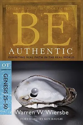Buď autentický: Prejavujte skutočnú vieru v skutočnom svete, Genesis 25-50 - Be Authentic: Exhibiting Real Faith in the Real World, Genesis 25-50